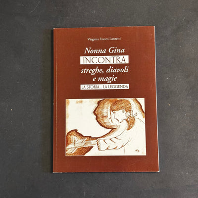 Nonna Gina incontra streghe,diavoli e magie (la storia… la leggenda)
