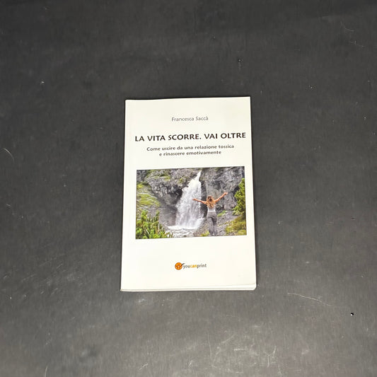 La vita scorre. Vai oltre