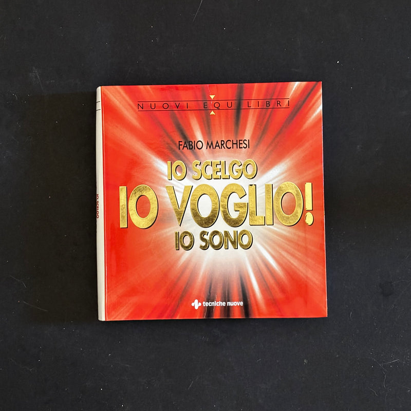 Io scelgo, io voglio! Io sono