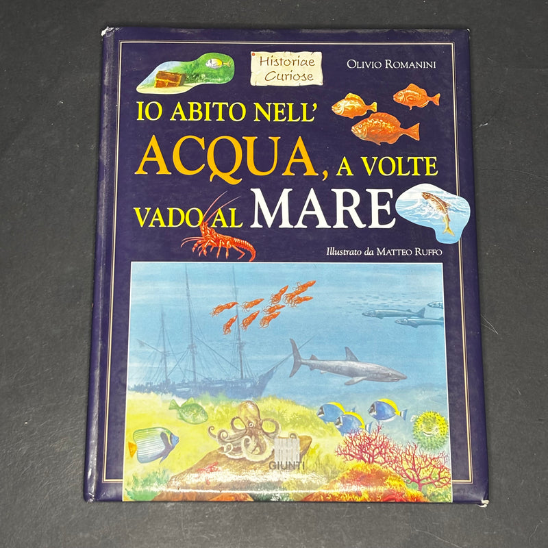 Io abito nell’acqua, a volte vado al mare