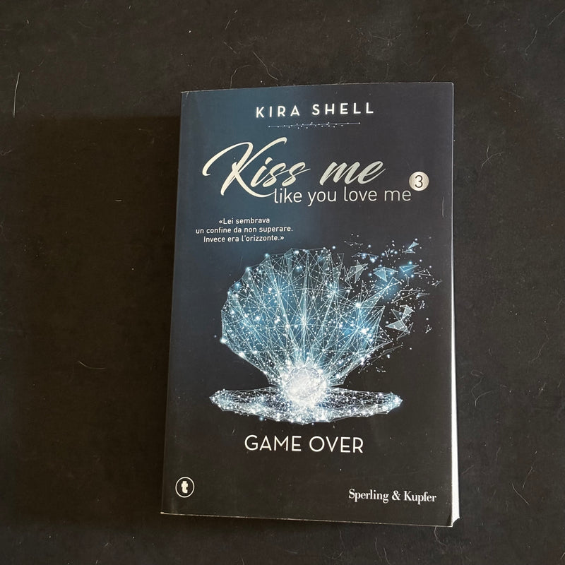 Kiss me- like you love me- game over