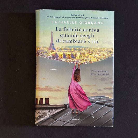 La felicità arriva quando scegli di cambiare vita