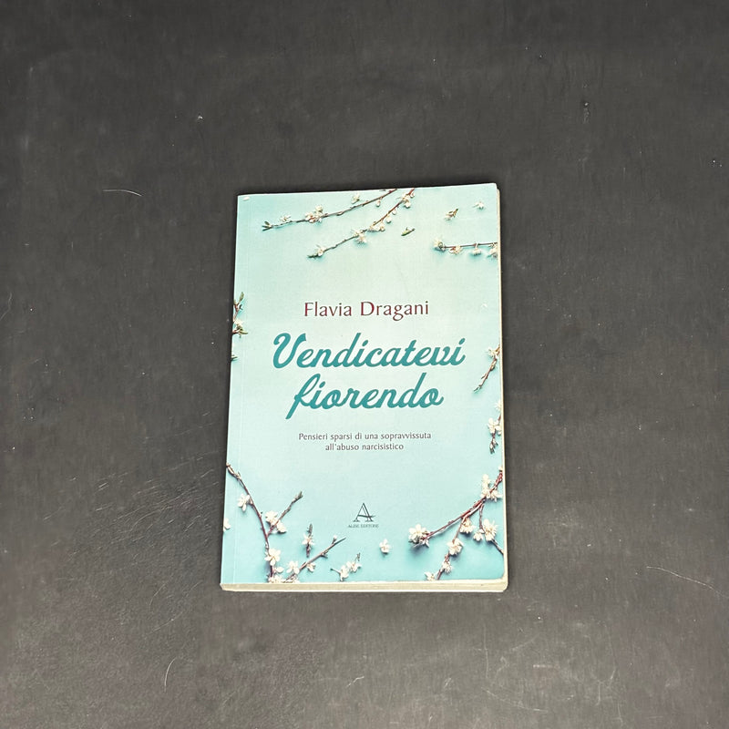 Vendicatevi fiorendo
