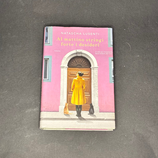 Al mattino stringi forte i desideri