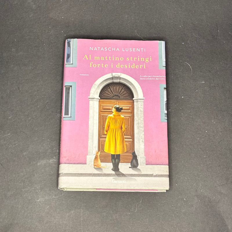 Al mattino stringi forte i desideri