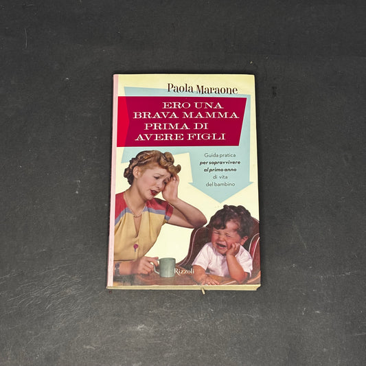 Ero una brava mamma prima di avere figli