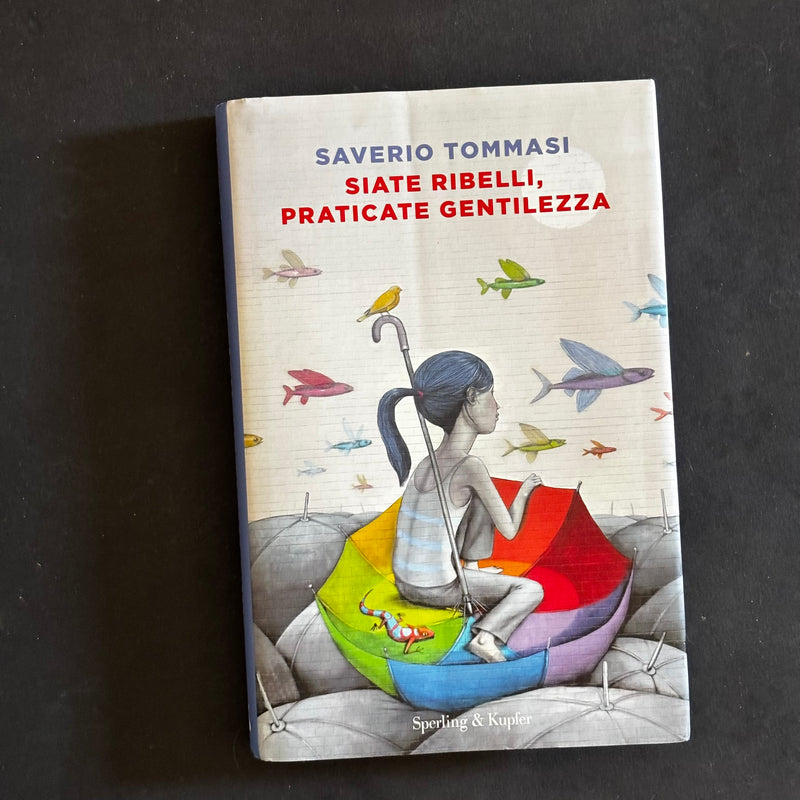 Siate ribelli, praticate gentilezza