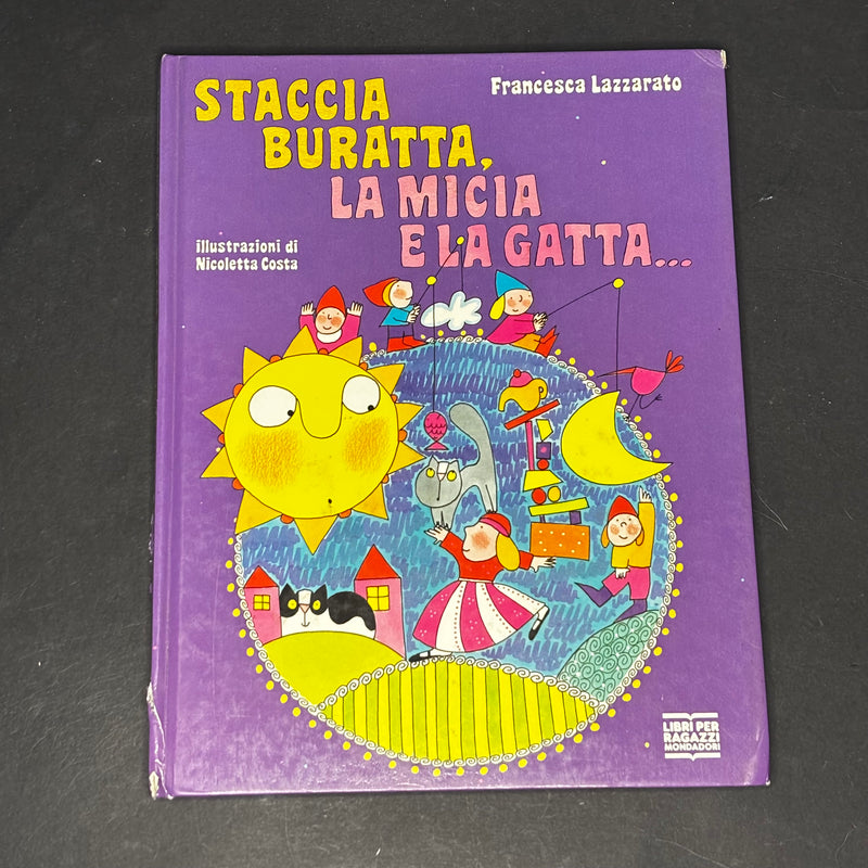 Staccia buratta, la micia e la gatta…