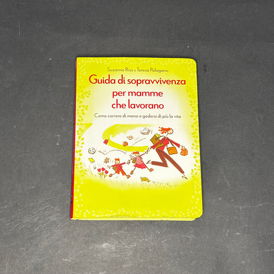Guida di sopravvivenza per mamme che lavorano