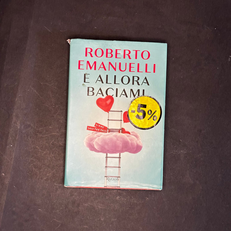 E allora baciami