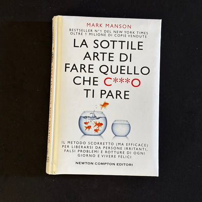 La sottile arte di fare quello che c***o ti pare