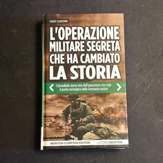 l'operazione militare segreta che ha cambiato la storia