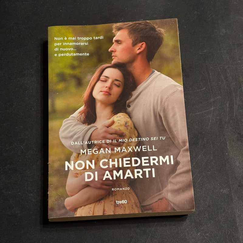 Non chiedermi di amarti