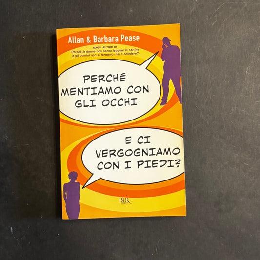 Perché mentiamo con gli occhi e ci vergogniamo con i piedi?