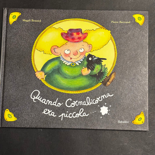 Quando Cornabicorna era piccola