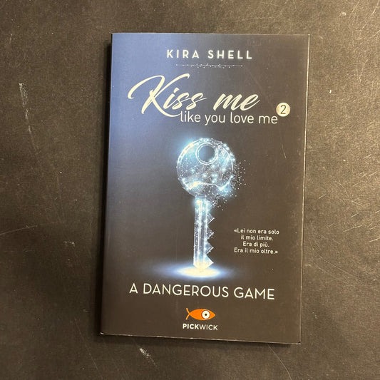Kiss me like you love me-A dangerous game